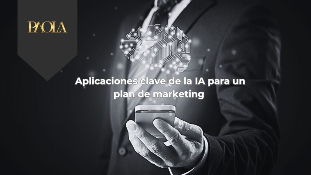 Aplicaciones clave de la IA para un plan de marketing