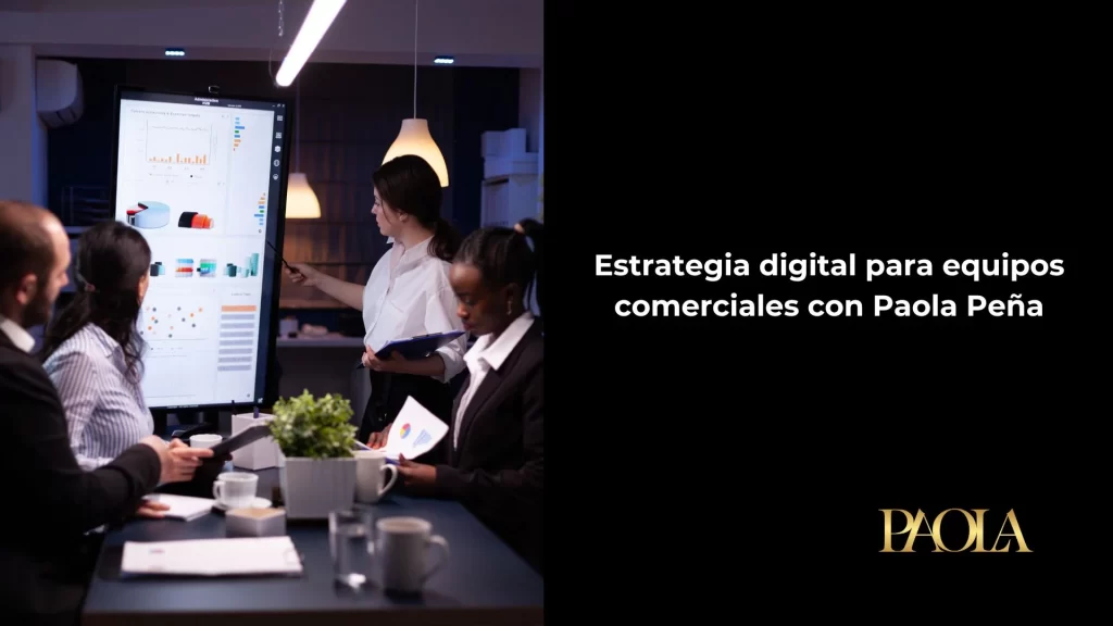 consultoría estratégica Estrategia digital para equipos comerciales con Paola Pena