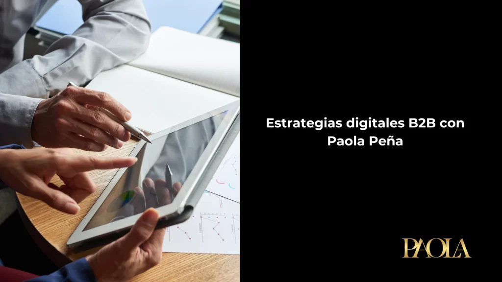 consultoría estratégica Guia B2B de estrategias digitales con Paola Pena